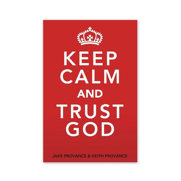 Keep Calm and Trust God