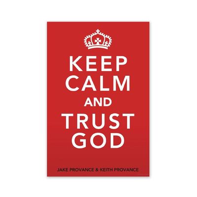 Keep Calm and Trust God