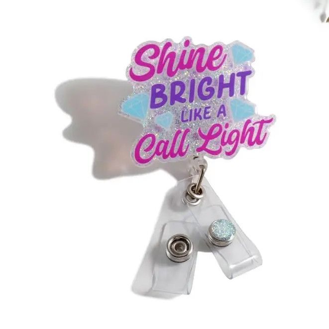 Glitterific Badge Reel Shine Bright Like a Call Light