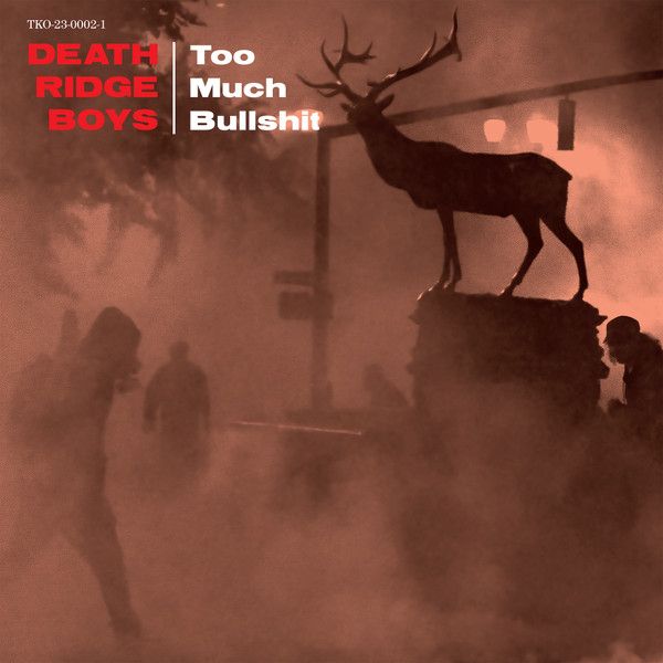 DEATH RIDGE BOYS - &quot;Too Much Bullshit&quot; LP (Black Vinyl)