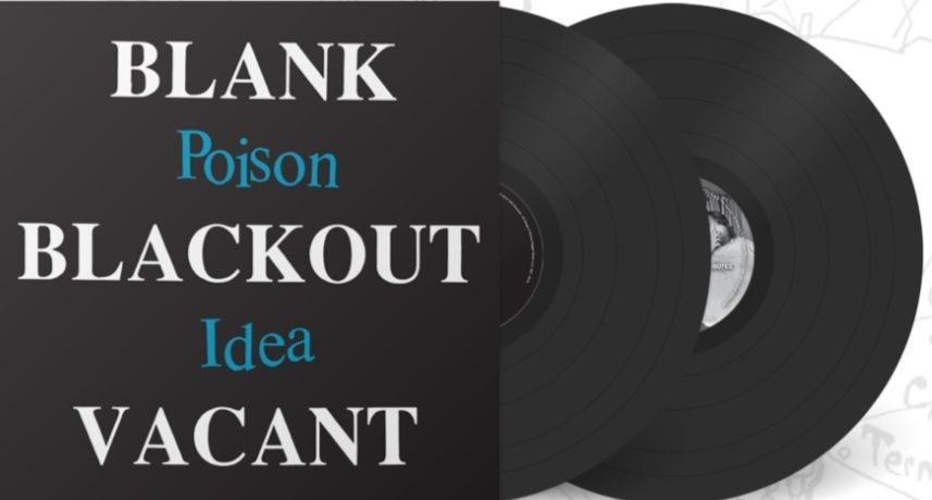 Poison Idea &quot;Blank Blackout Vacant &quot; 2xLP ( 2024 remix / remaster ) 