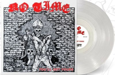NO TIME - &quot; You&#39;ll Get Yours &quot; LP