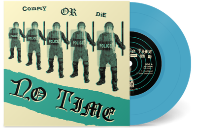 NO TIME - &quot;Comply Or Die&quot; 7&quot; EP (BLUE VINYL)