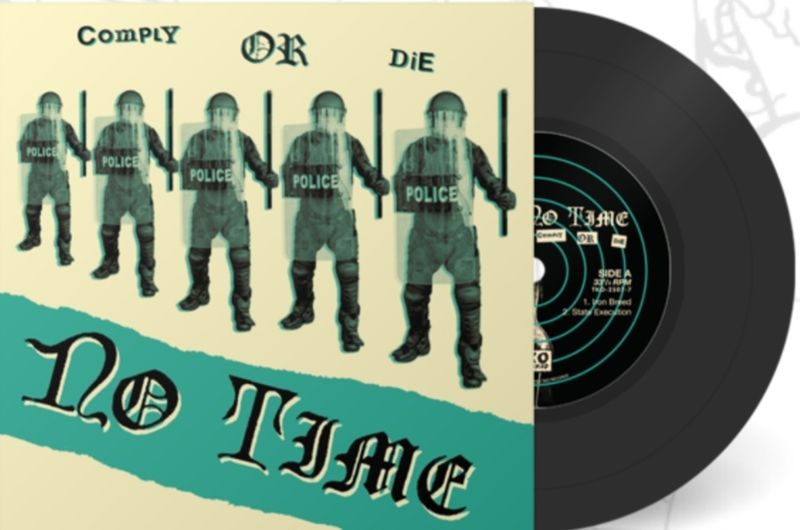 NO TIME -  "Comply Or Die" 7" EP (BLACK VINYL) 2nd Pressing