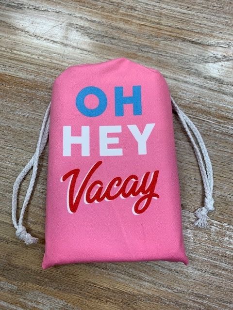 Oh Hey Vacay Quick Dry Towel