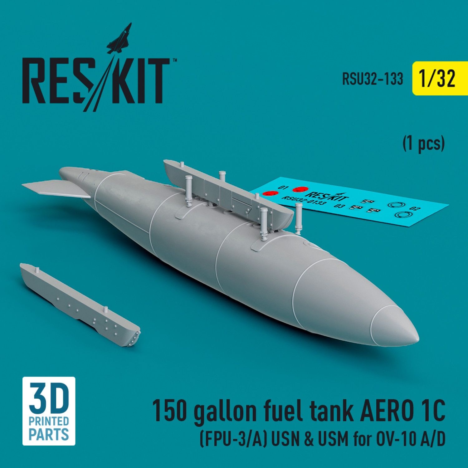 RSU32-0133 - 150 gallon fuel tank AERO 1C (FPU-3/A) USN &amp; USM for OV-10 A/D (1 pcs)  (3D Printed)  - 1:32