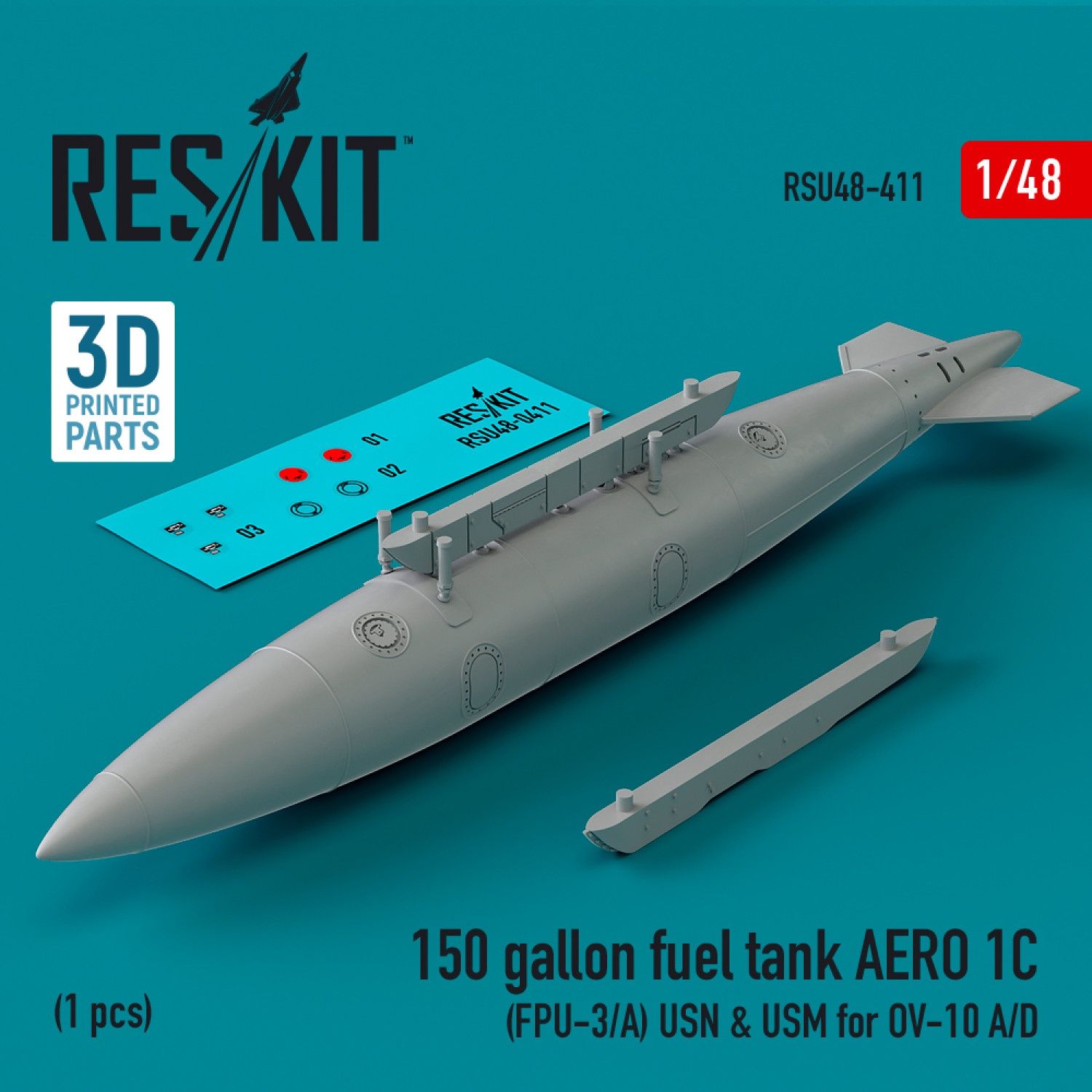 RSU48-0411 - 150 gallon fuel tank AERO 1C (FPU-3/A) USN &amp; USM for OV-10 A/D (1 pcs) (3D Printed)  - 1:48