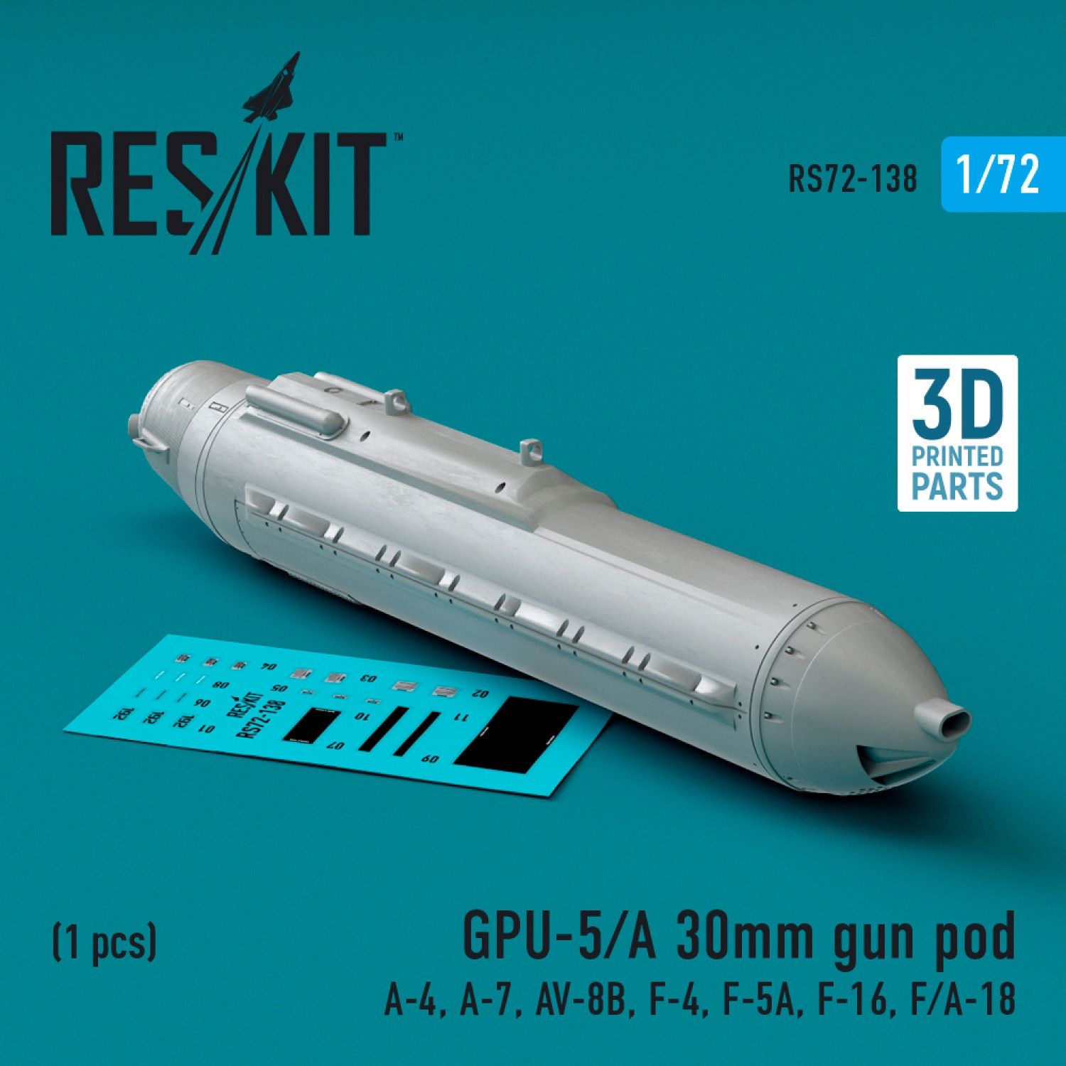 RS72-0138 - GPU-5/A 30mm gun pod (1 pcs) (A-4, A-7, AV-8B, F-4, F-5A, F-16, F/A-18) (3D Printed)  - 1:72