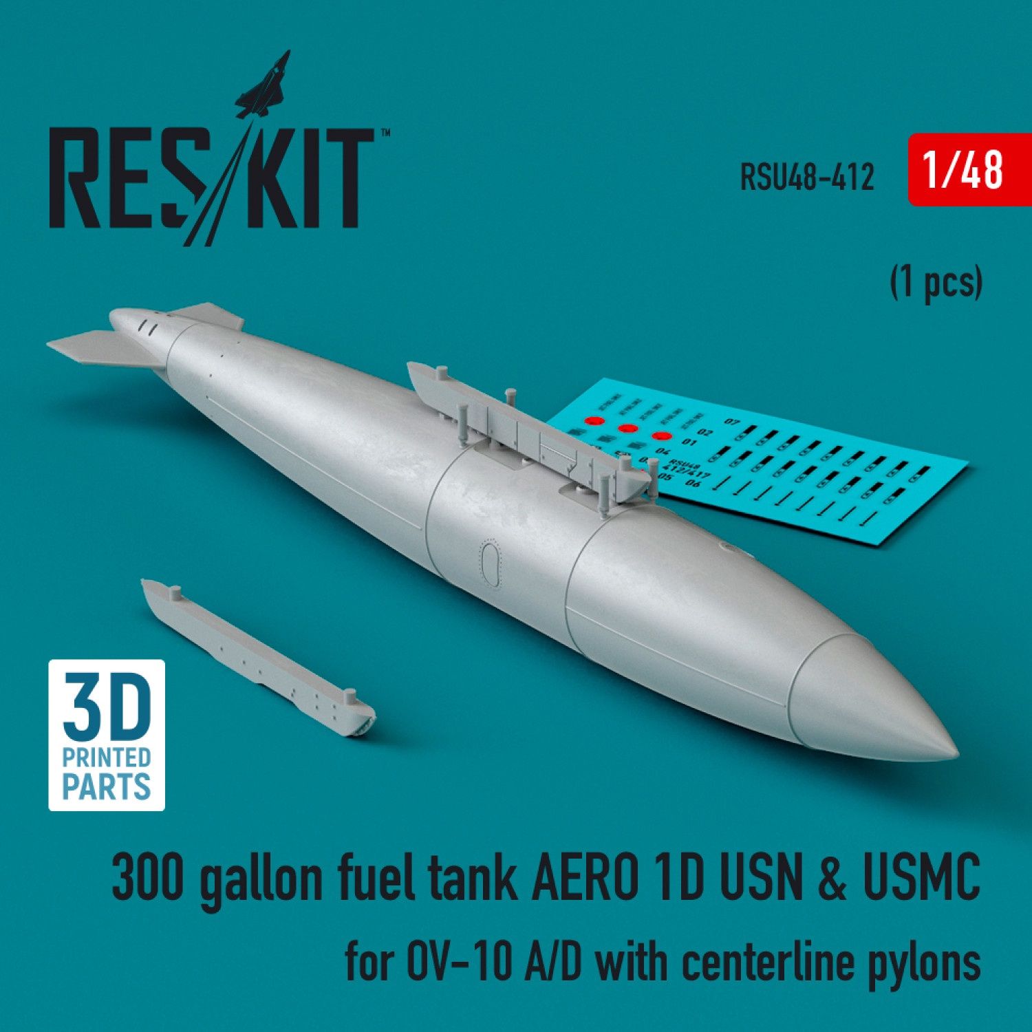 RSU48-0412 - 300 gallon fuel tank AERO 1D USN &amp; USMC for OV-10 A/D with centerline pylons (1 pcs) (3D Printed)  - 1:48
