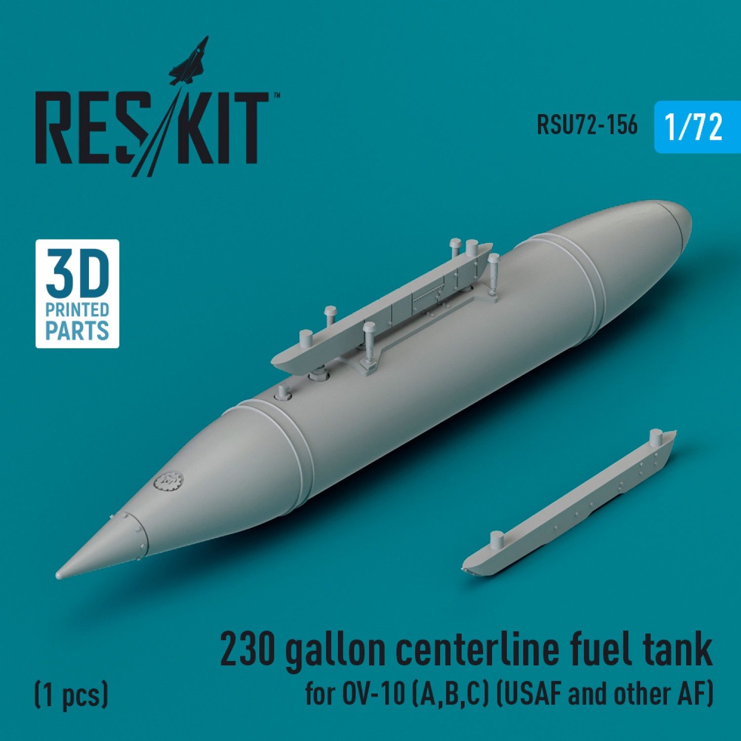 RSU72-0156 - 230 gallon centerline fuel tank for OV-10 (A,B,C) (USAF and other AF) (1 pcs) (3D Printed)  - 1:72
