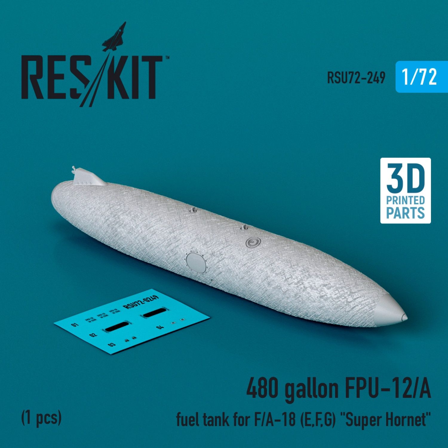RSU72-0249 - 480 gallon FPU-12/A fuel tank for F/A-18 (E,F,G) &quot;Super Hornet&quot; (1 pcs) (3D Printed)  - 1:72