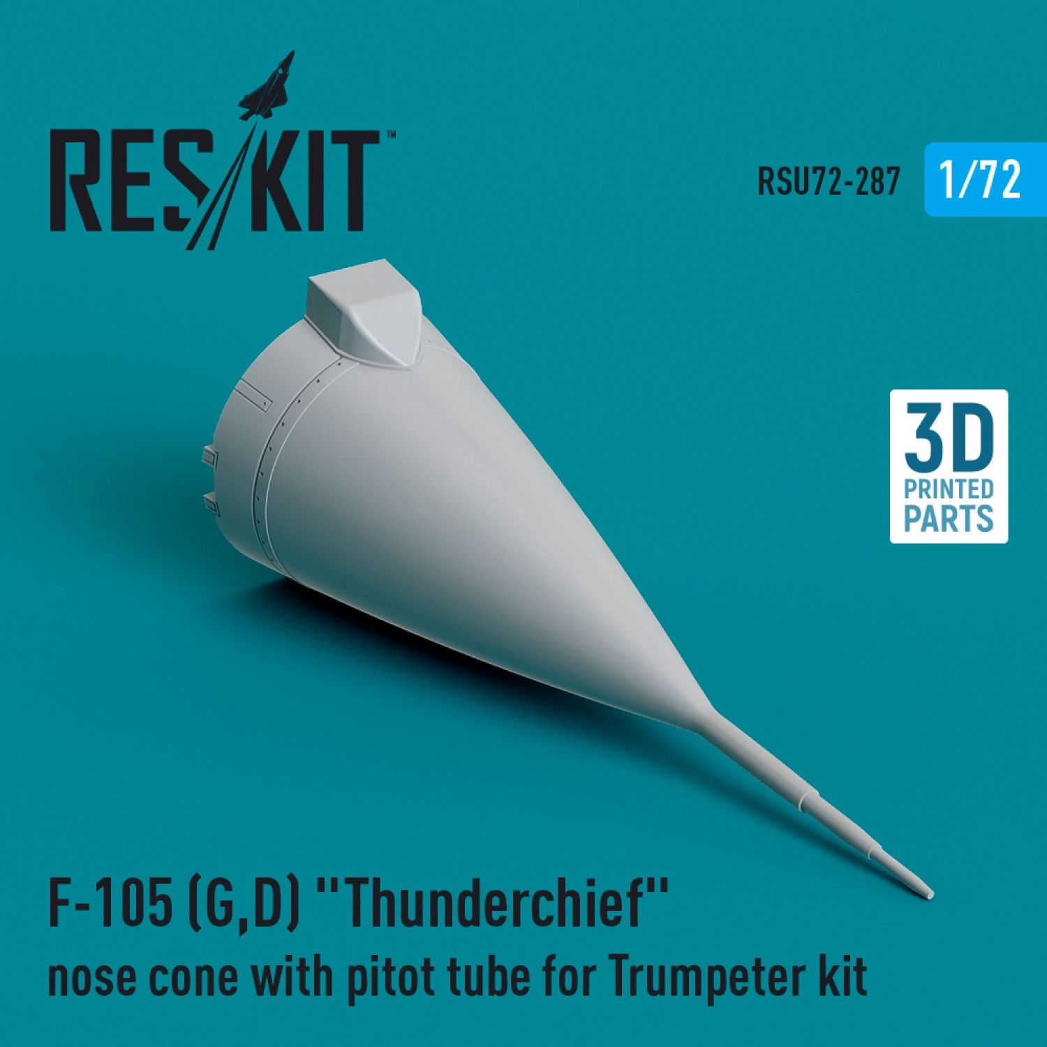 RSU72-0287 - F-105 (G,D) &quot;Thunderchief&quot; nose cone with pitot tube for Trumpeter kit (3D Printed)  - 1:72