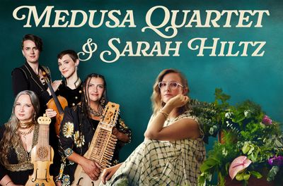 Medusa Quartet with Sarah Hiltz: Apr 17th