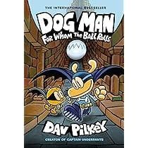 Pilkey- Dog Man for Whom the Ball Rolls Vol 8