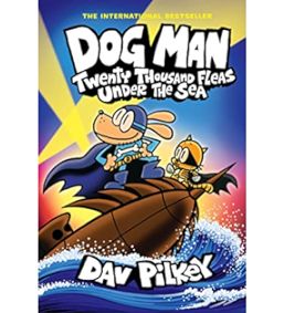 Pilkey- Dog Man - Twenty Thousand Fleas Under the Sea Vol 11