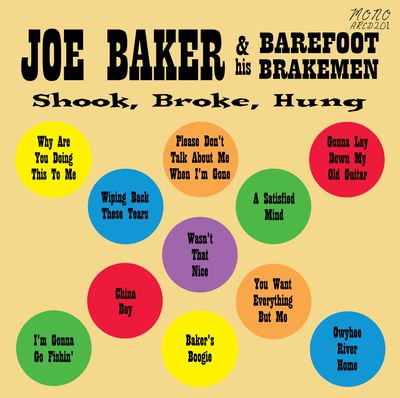 Joe Baker &amp; His Barefoot Brakemen cover art for &quot;Shook, Broke, Hung&quot;. Eleven multiple color dots are scattered on the front with the song titles listed in each.