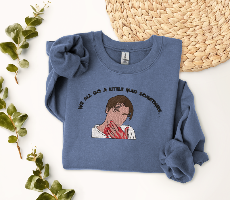 We All Go A Little Mad Sometimes Embroidered Sweatshirt