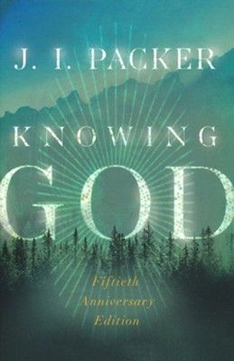 Knowing God by J. I. Packer
