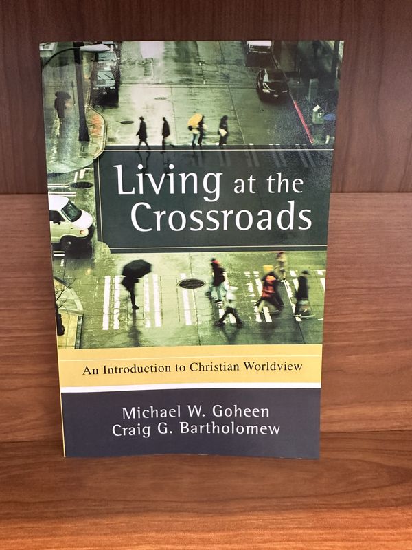Living at the Crossroads by Michael W. Goheen