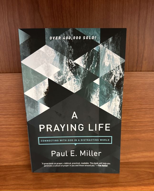 A Praying Life by Paul E. Miller