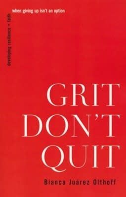 Grit Don’t Quit by Bianca Olthoff