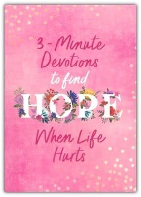 3 Minute Devotions to Find Hope When Life Hurts