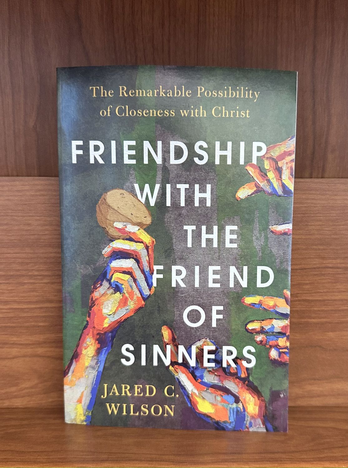 Friendship With The Friend Of Sinners by Jared C. Wilson