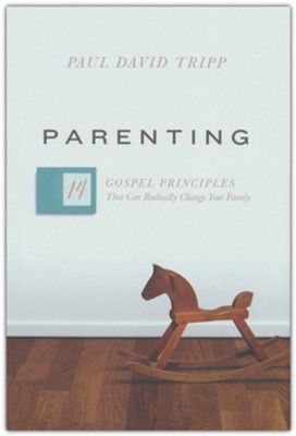 Parenting by Paul David Tripp