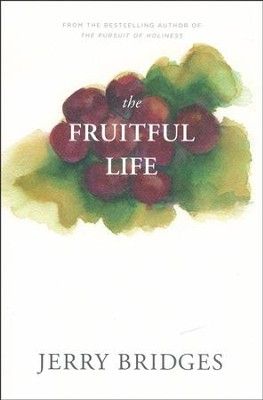 The Fruitful Life by Jerry Bridges