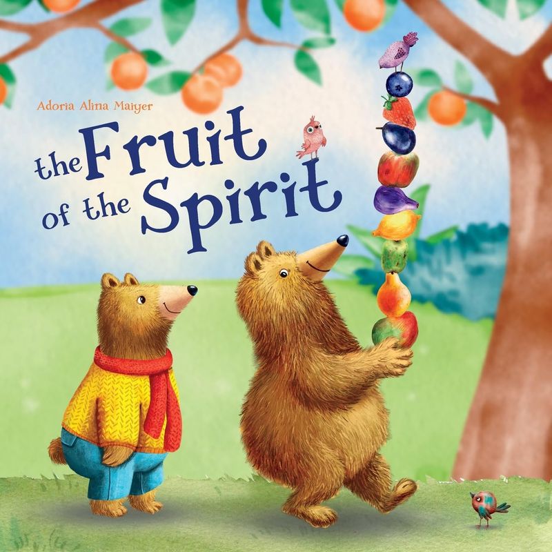 The Fruit of the Spirit (Children’s Books) by Adora Alma Maiyer