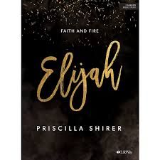 Elijah Bible Study by Priscilla Shirer