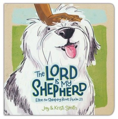 The Lord Is My Shepherd by Jay &amp; Kristi Smith