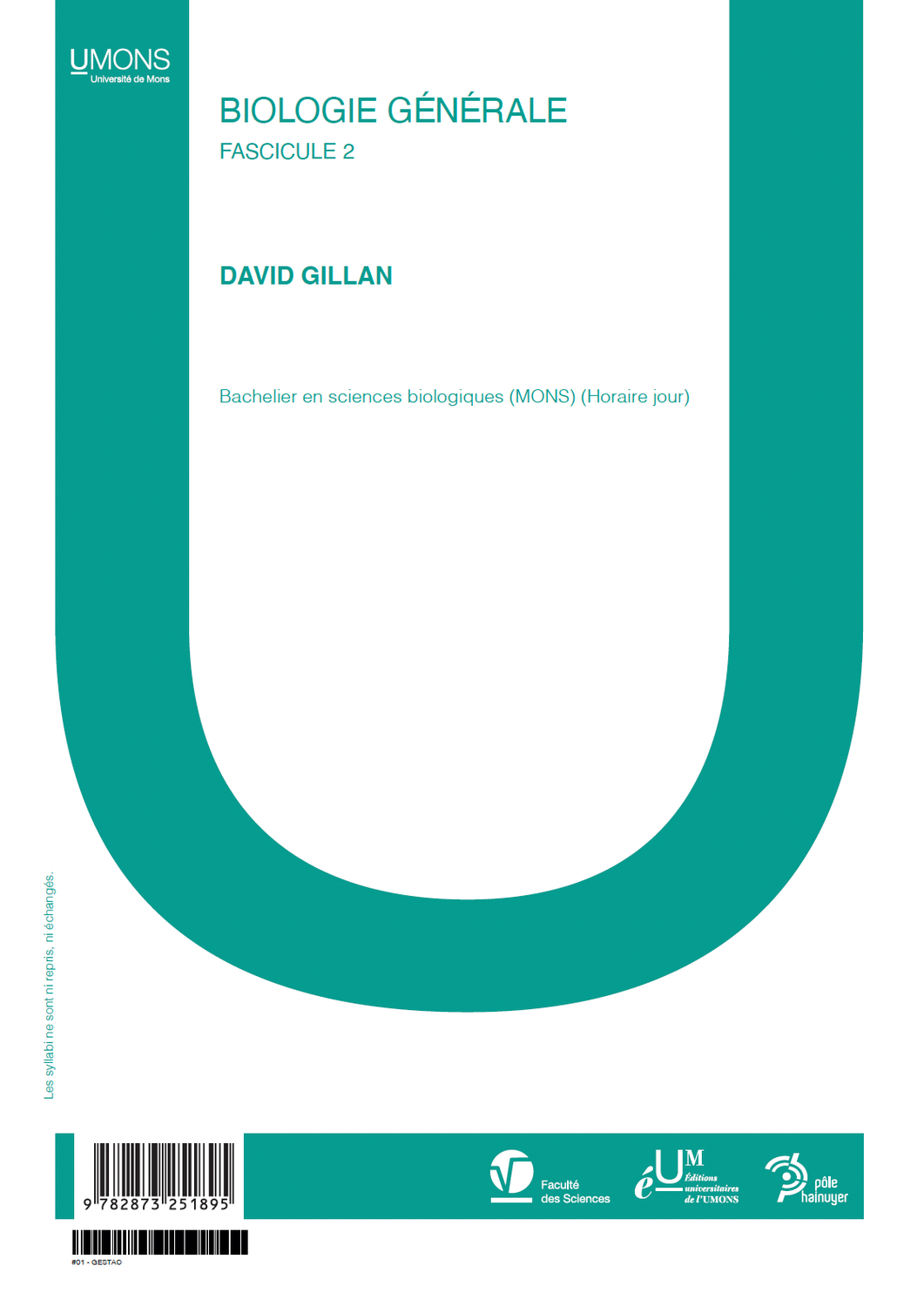 Biologie générale Fascicule 2 (Sciences / Biologie 1er quadri) 
David Gillan