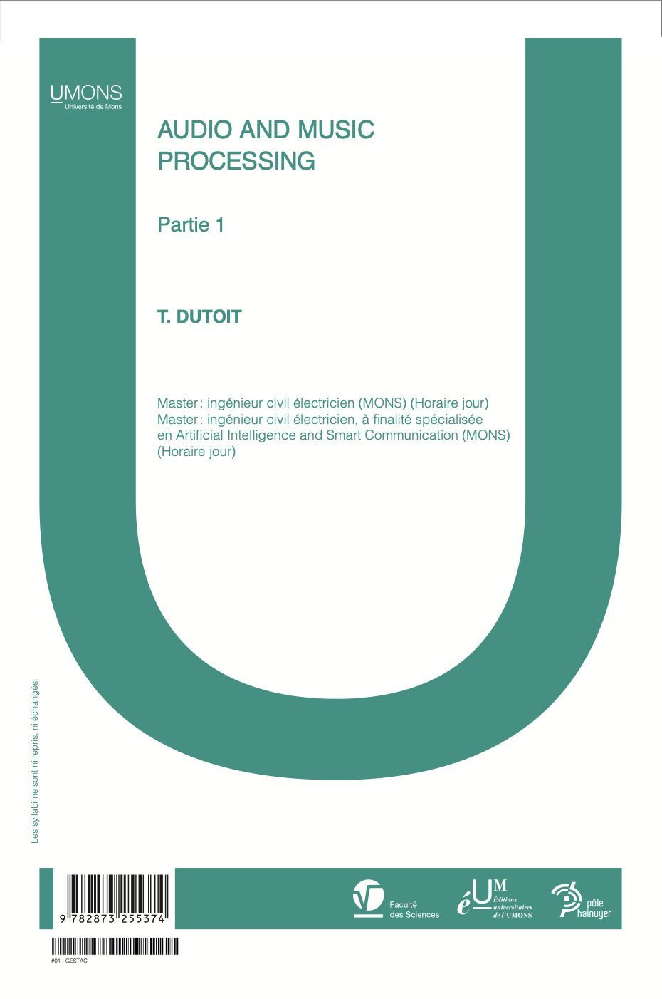 Audio and Music Processing (Sciences 1er quadri) 
Thierry Dutoit