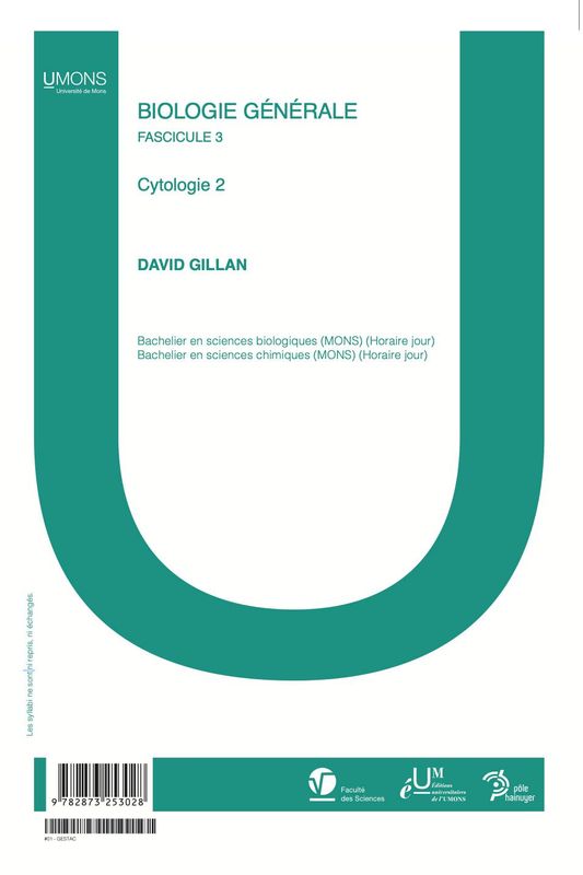 Biologie générale Fascicule 3 (Sciences / Biologie 1er quadri) 
David Gillan