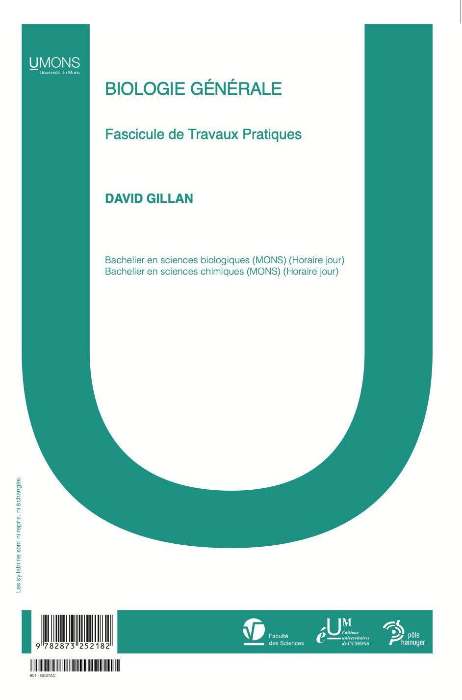 Biologie générale, Fascicule de TPs (Sciences / Biologie 1er quadri) 
David Gillan, Laetitia Colignon
