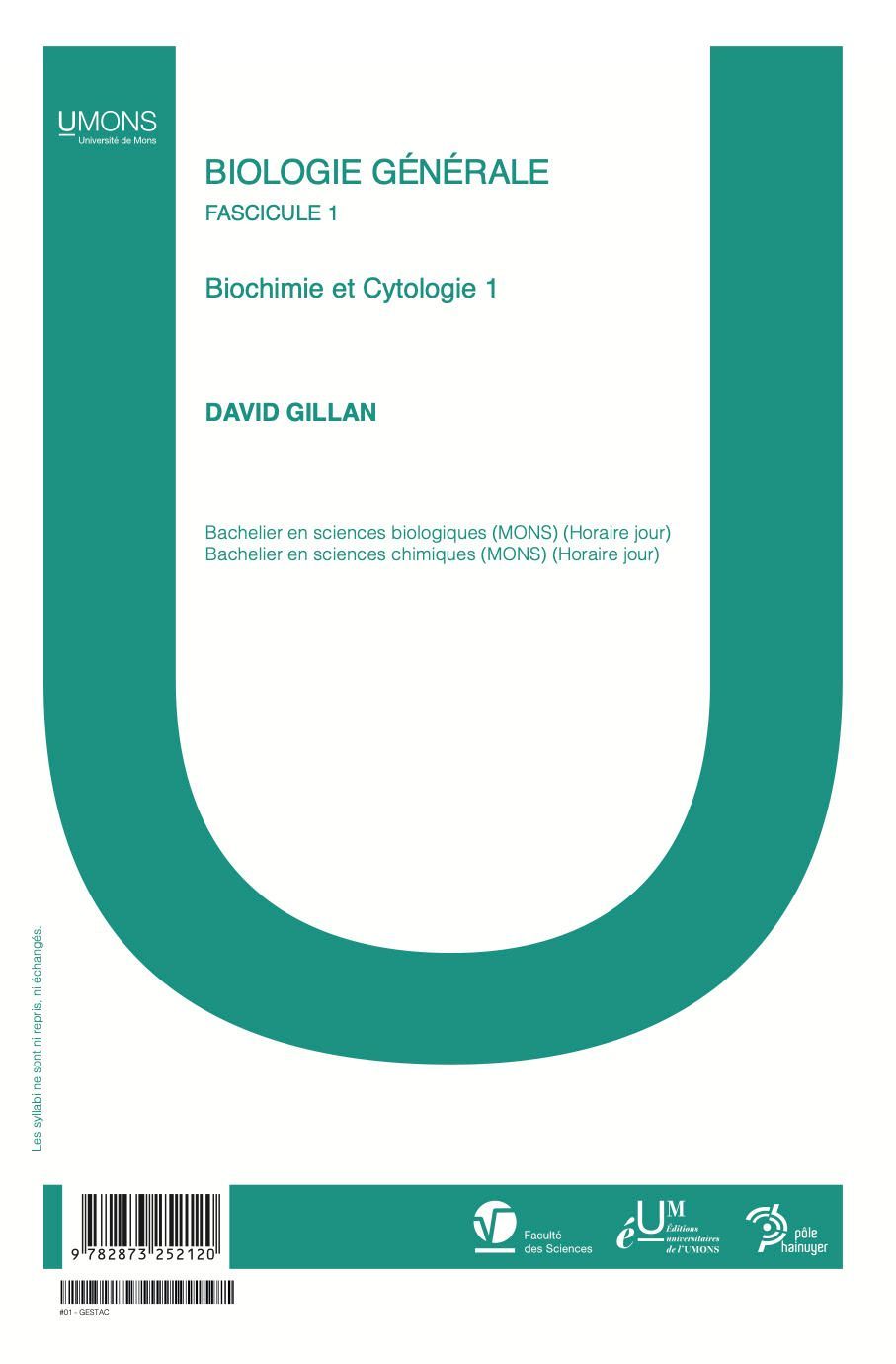 Biologie générale Fascicule I (Sciences / Biologie 1er quadri) 
David Gillan