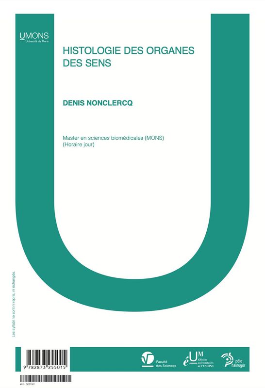 Histologie des organes des sens  (Sciences 1er quadri) 
Denis Nonclercq