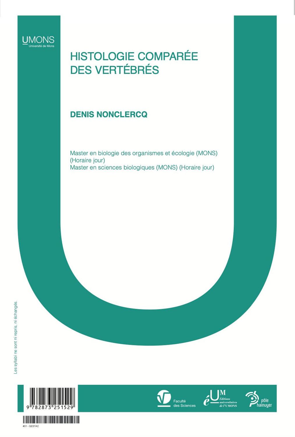 Histologie comparée des vertébrés (Sciences 1er quadri) 
Denis Nonclercq