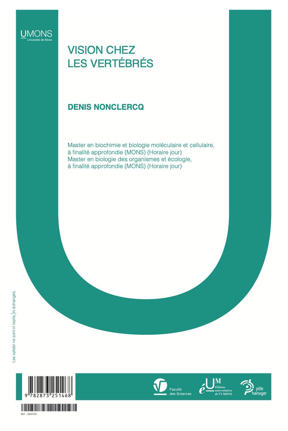 Vision chez les Vertébrés (Sciences 1er quadri) 
Denis Nonclercq
