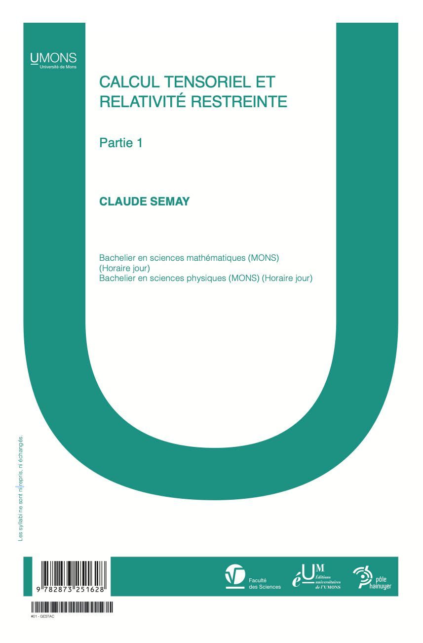 Vol 1 : Calcul tensoriel et relativité restreinte (Sciences / Physique 1er quadri) 
Claude Semay