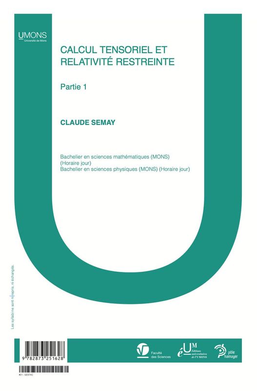 Vol 1 : Calcul tensoriel et relativité restreinte (Sciences / Physique 1er quadri) 
Claude Semay