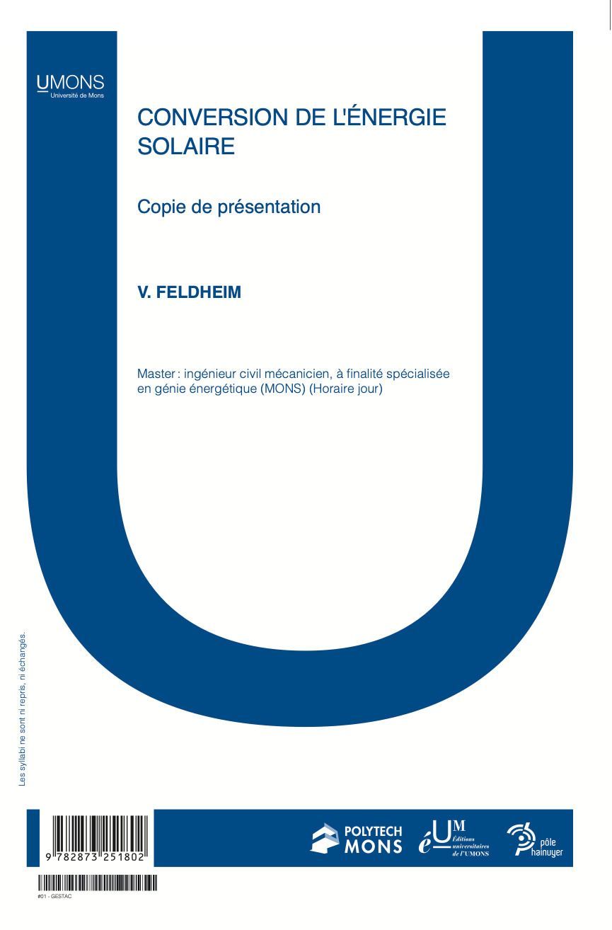 Conversion de l'énergie solaire (Polytechnique 1er quadri) 
Véronique Feldheim