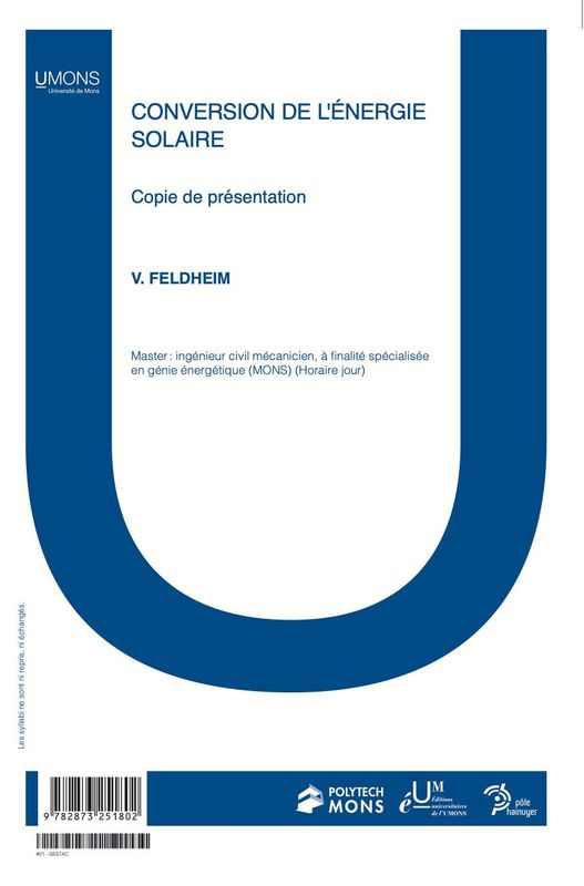 Conversion de l'énergie solaire (Polytechnique 1er quadri) 
Véronique Feldheim