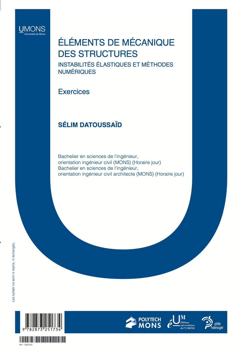 Eléments de Mécanique des structures Instabilités élastiques et méthodes numériques Exercices (Polytechnique 1er quadri) 
Sélim Datoussaid