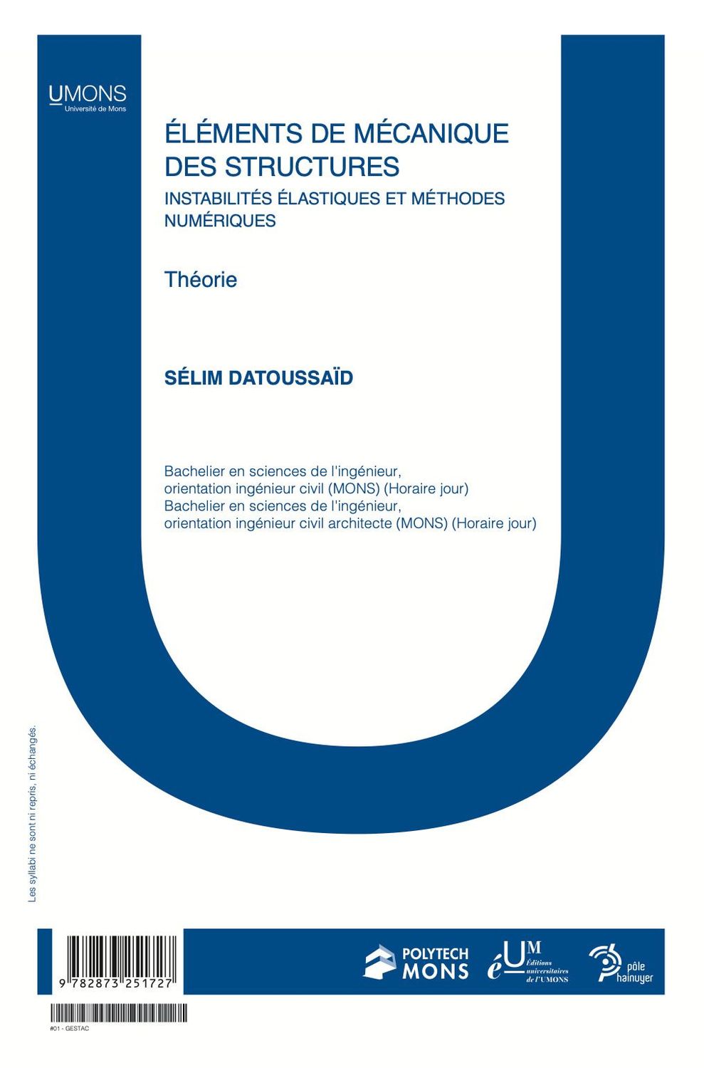Eléments de Mécanique des Structures Instabilités élastiques et méthodes numériques Théorie (Polytechnique 1er quadri) 
Sélim Datoussaid
