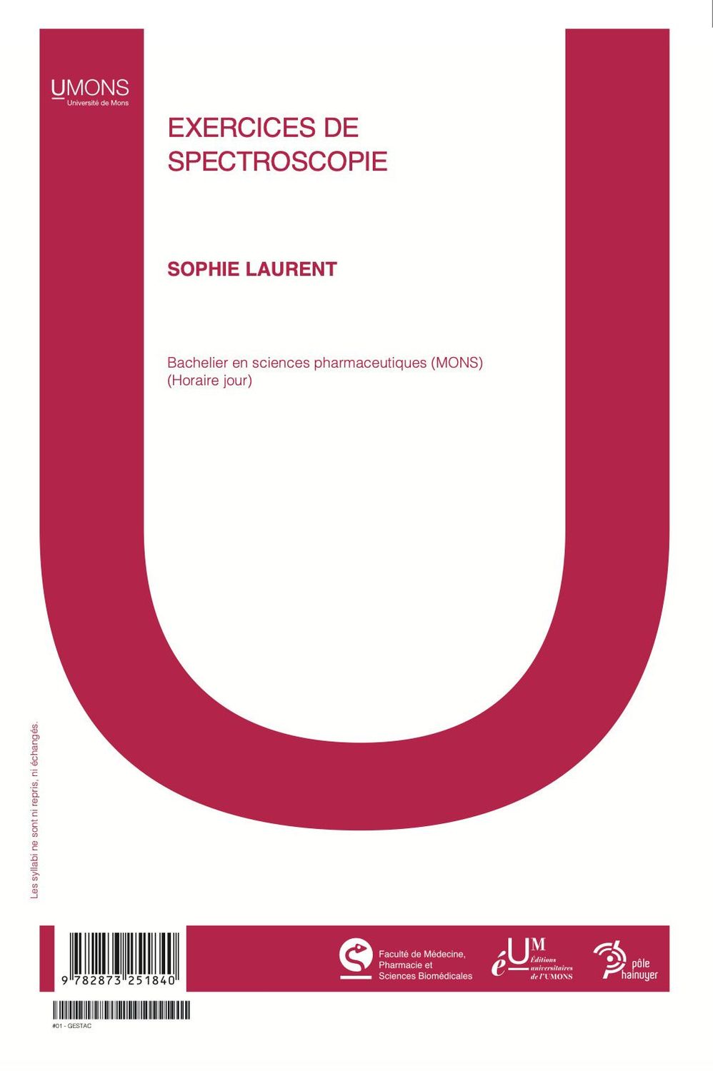 Exercices de spectroscopie (Médecine 1er quadri) 
Sophie Laurent