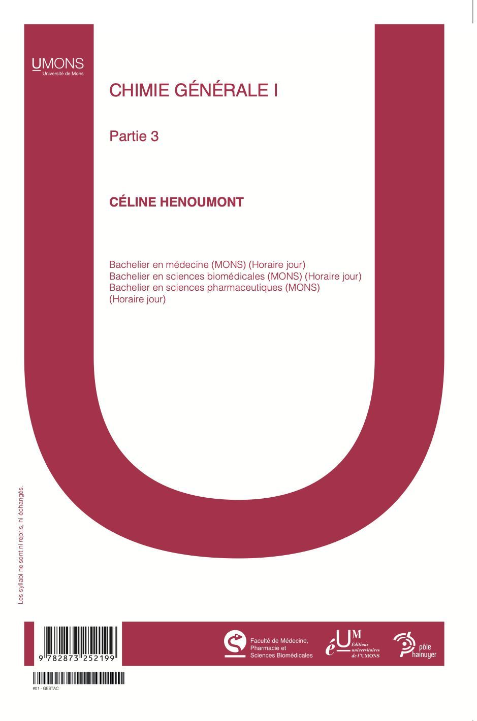 Chimie générale I - partie 3  (Médecine 1er quadri) 
Céline Henoumont