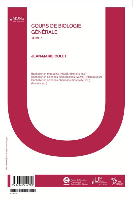 Cours de biologie générale - Tome 1 (Médecine 1er quadri) 
Jean-Marie Colet