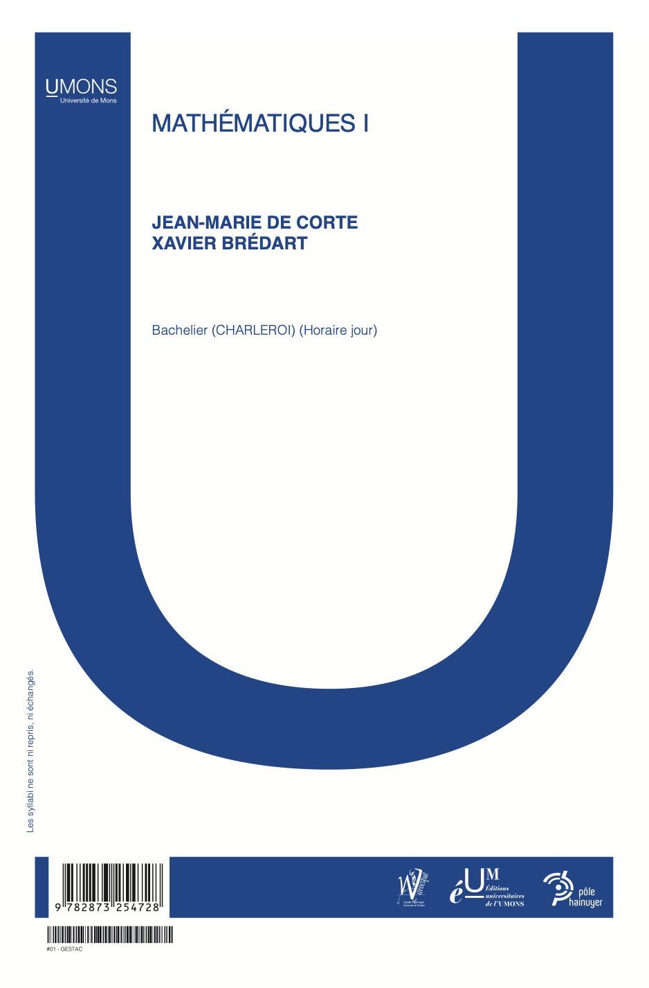 Mathématiques I (Warocqué FWEG 1er quadri) 
Jean-Marie De Corte, Xavier Brédart